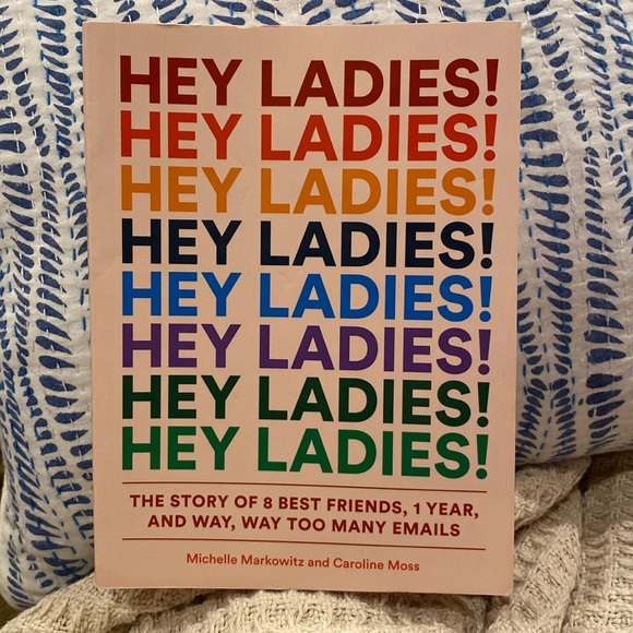 Other - NWT “Hey Ladies!” By Michelle Markowitz and Caroline Mass